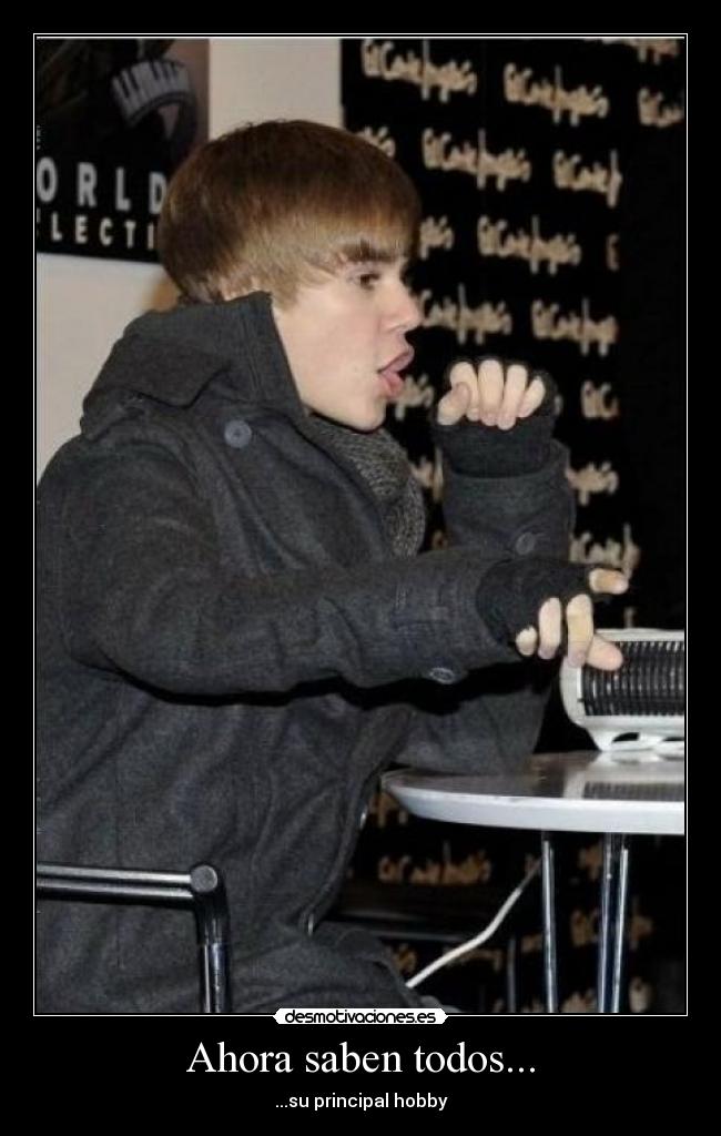 Ahora saben todos... - ...su principal hobby
