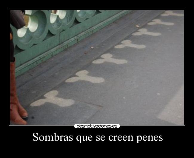 Sombras que se creen penes - 