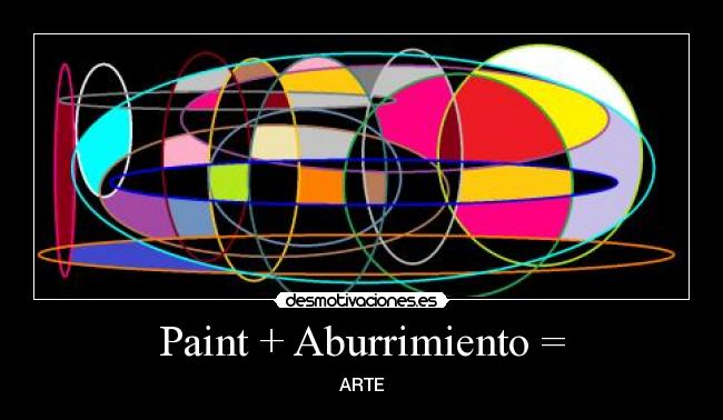 Paint + Aburrimiento = -