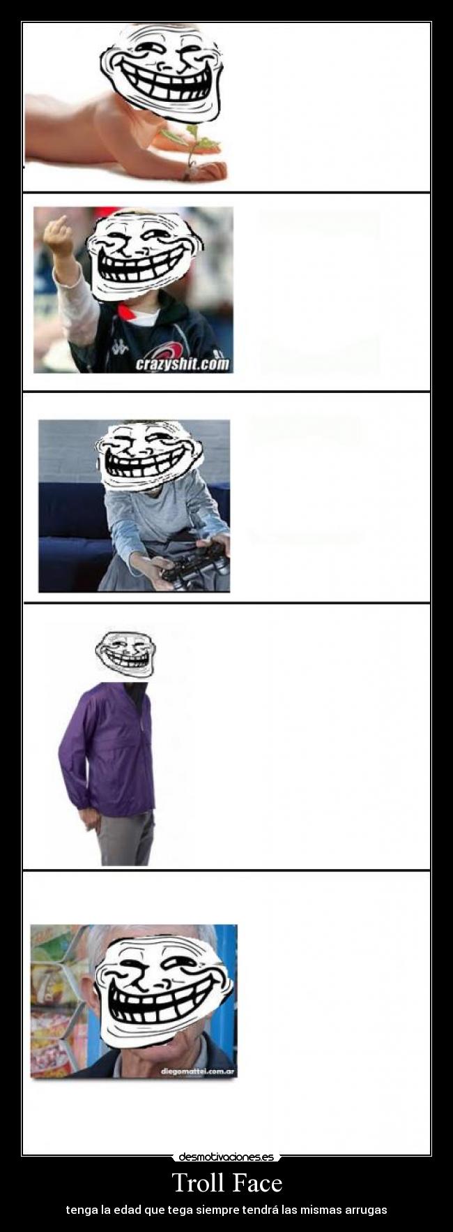 Troll Face - tenga la edad que tega siempre tendrá las mismas arrugas