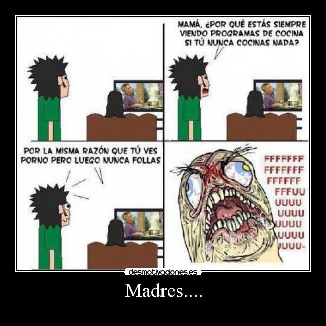Madres.... -