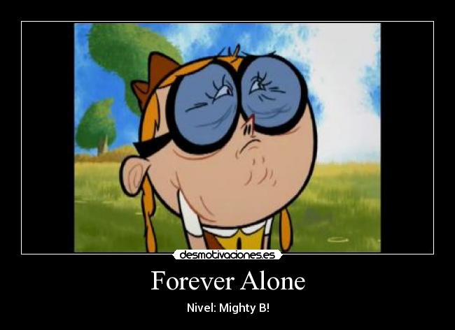 Forever Alone - 