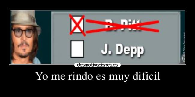 Yo me rindo es muy dificil -