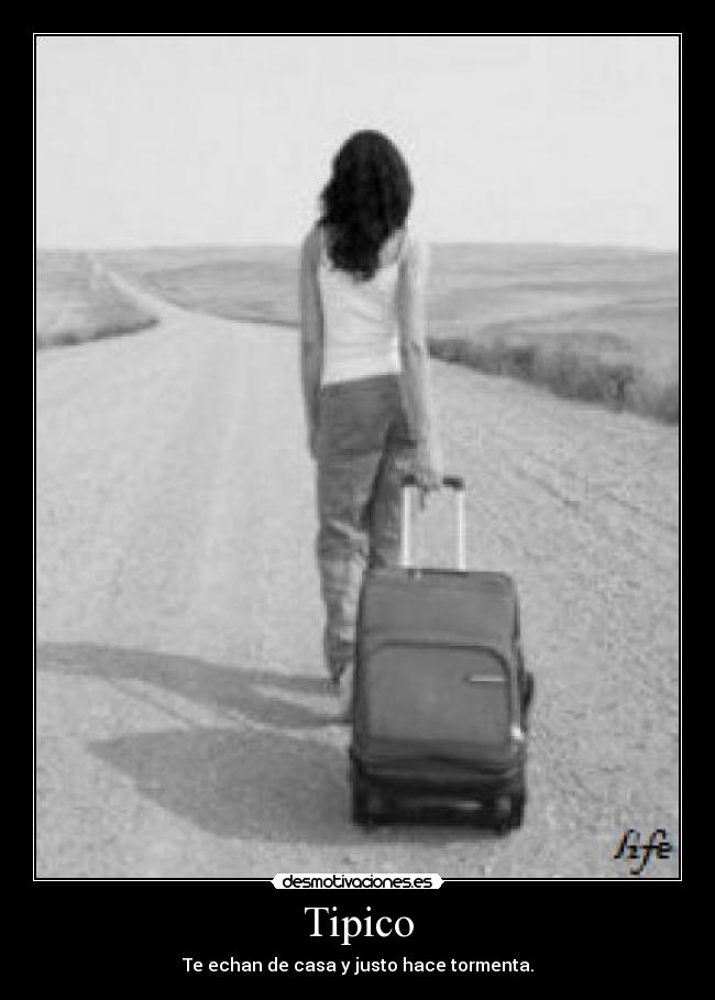 Tipico - Te echan de casa y justo hace tormenta.