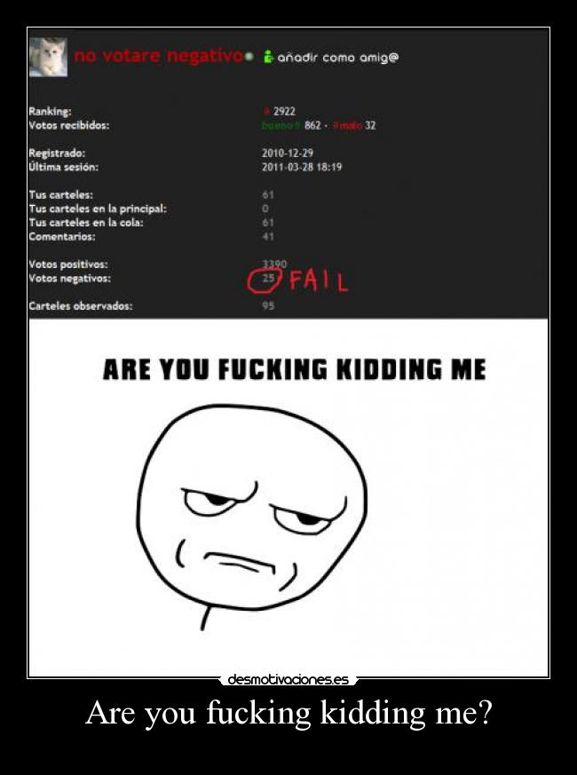 Are you fucking kidding me? - 