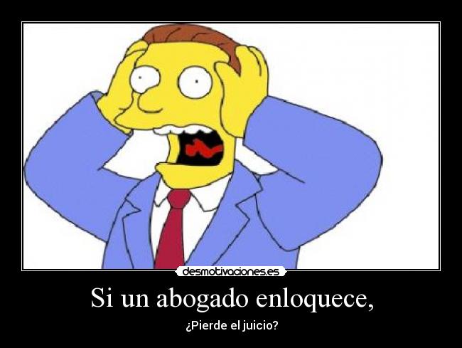 Si un abogado enloquece, - 