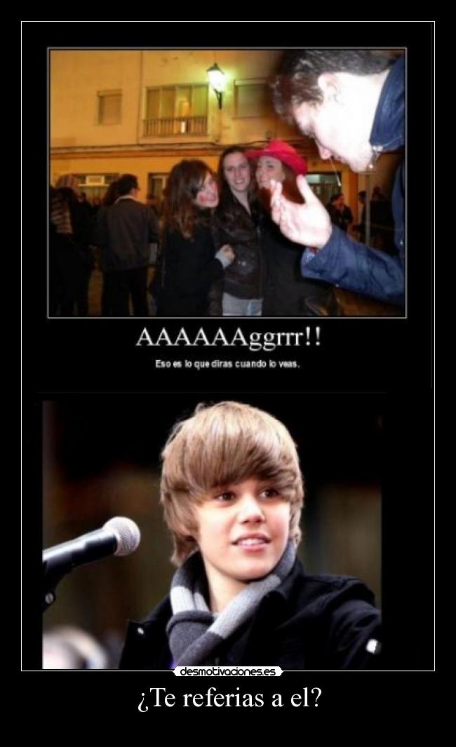 ¿Te referias a el? -