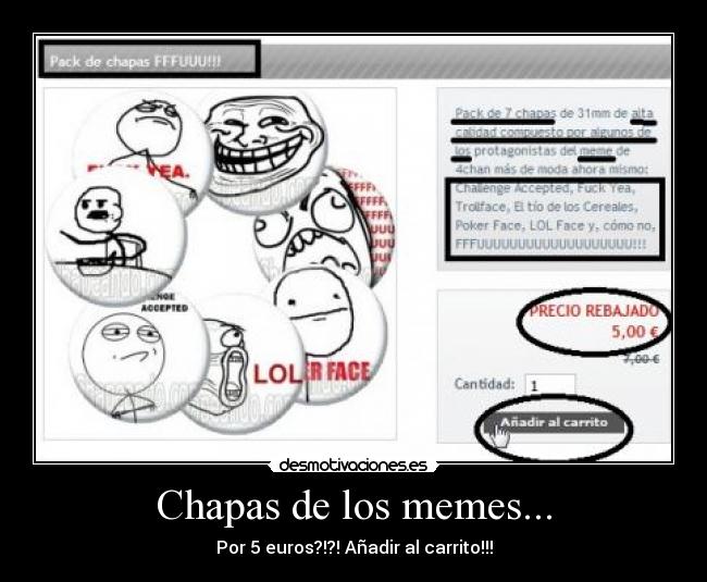 Chapas de los memes... - Por 5 euros?!?! Añadir al carrito!!!