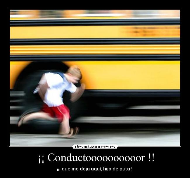 carteles correrostiaelhijoputaleconductorconductorninodejaraquiperder desmotivaciones