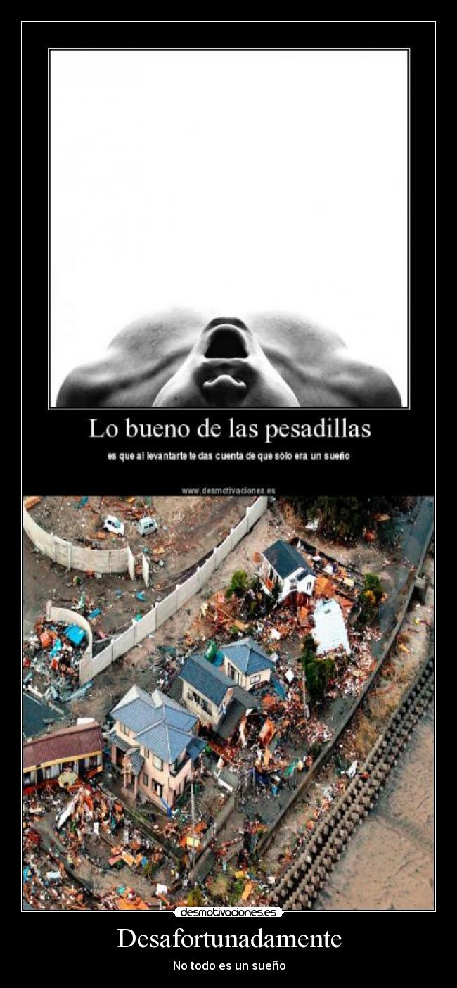 Desafortunadamente - No todo es un sueño