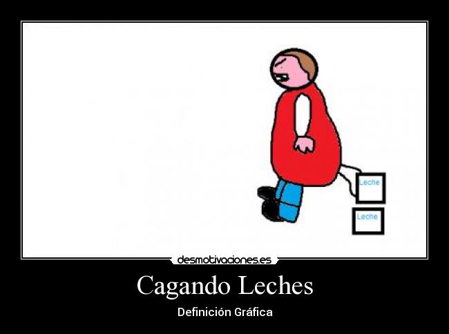 Cagando Leches -