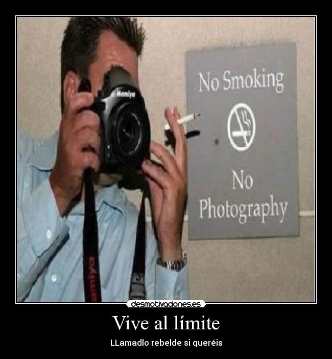 Vive al límite - LLamadlo rebelde si queréis