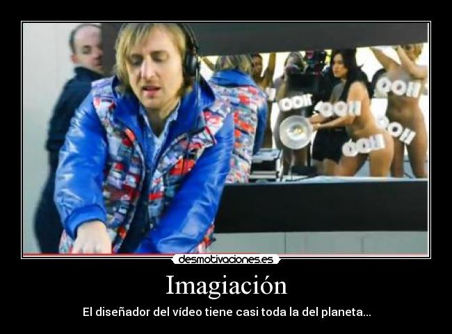 Imagiación - El diseñador del vídeo tiene casi toda la del planeta...
