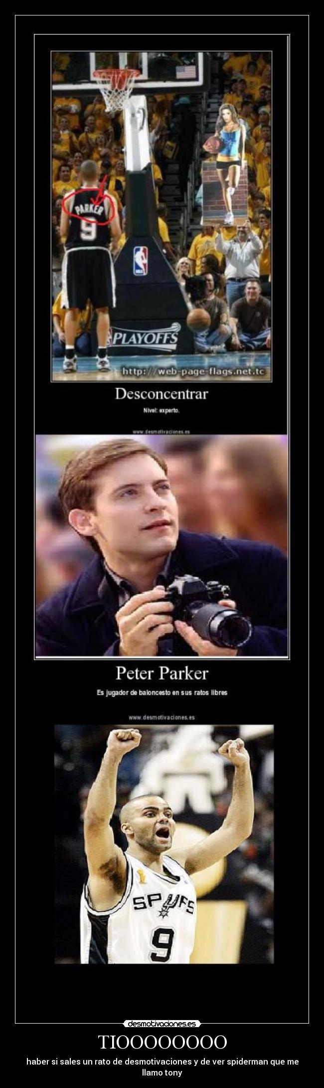 TIOOOOOOOO - haber si sales un rato de desmotivaciones y de ver spiderman que me llamo tony