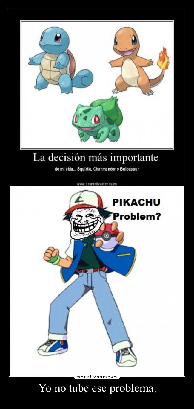 Yo no tube ese problema. -