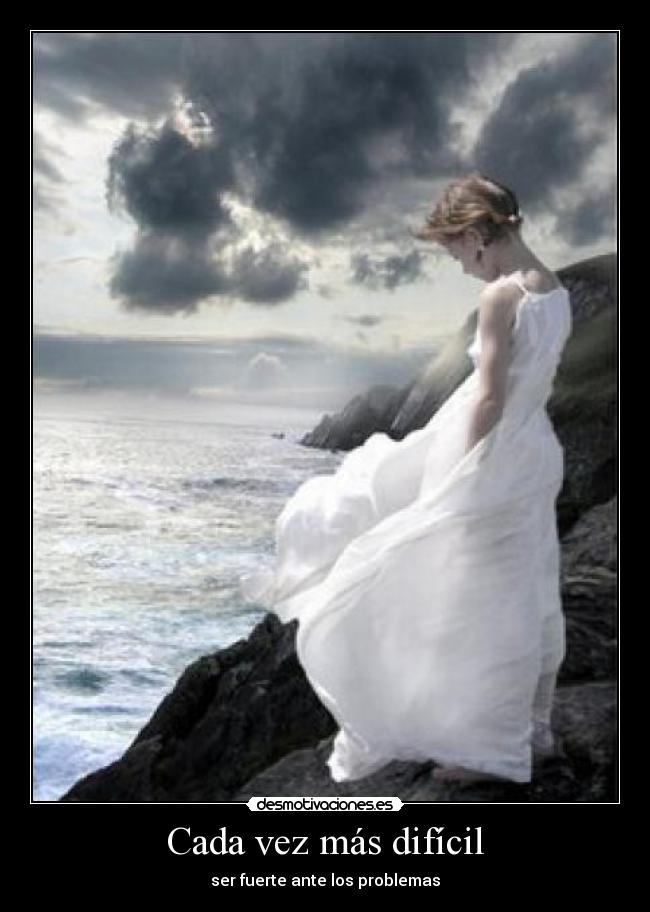 Cada vez más difícil -