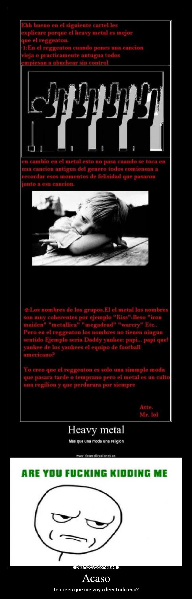 Acaso - te crees que me voy a leer todo eso?