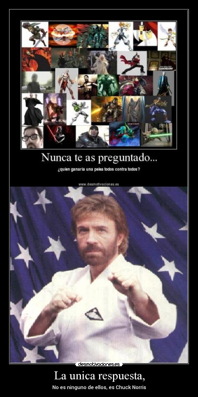 La unica respuesta, - No es ninguno de ellos, es Chuck Norris