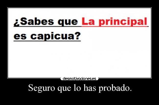 Seguro que lo has probado. -