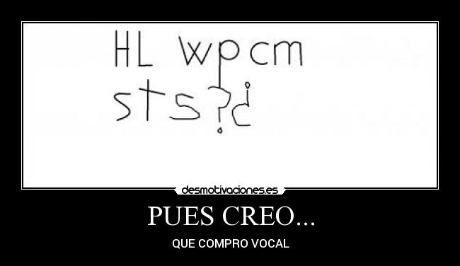 PUES CREO... - 