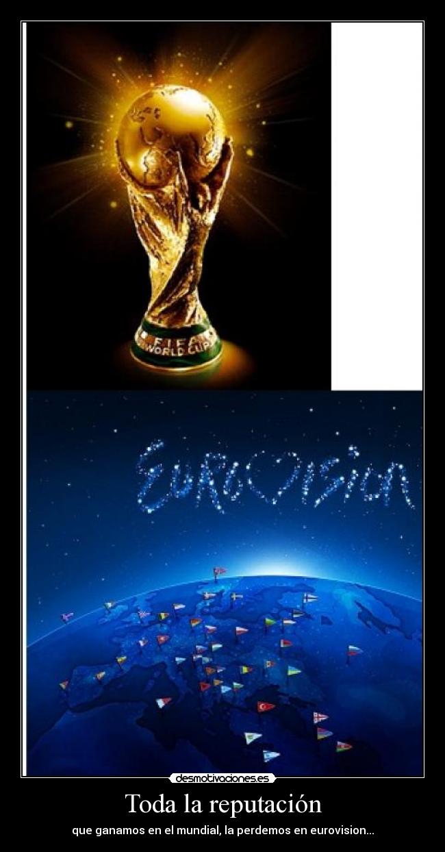 Toda la reputación - que ganamos en el mundial, la perdemos en eurovision...