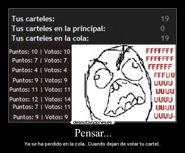 Pensar... - Ya se ha perdido en la cola.. Cuando dejan de votar tu cartel..