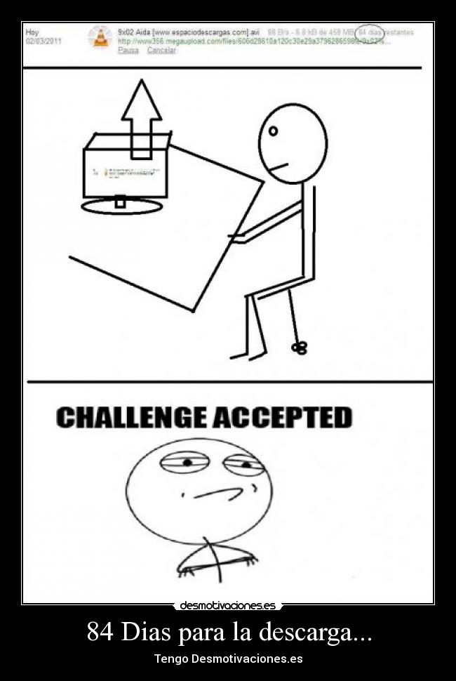 84 Dias para la descarga... - Tengo Desmotivaciones.es