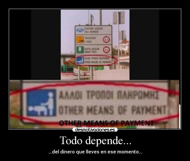 Todo depende... - ...del dinero que lleves en ese momento...