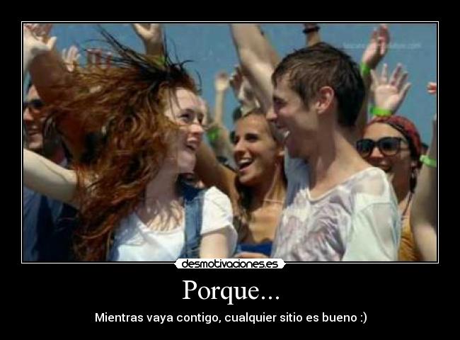 Porque... -