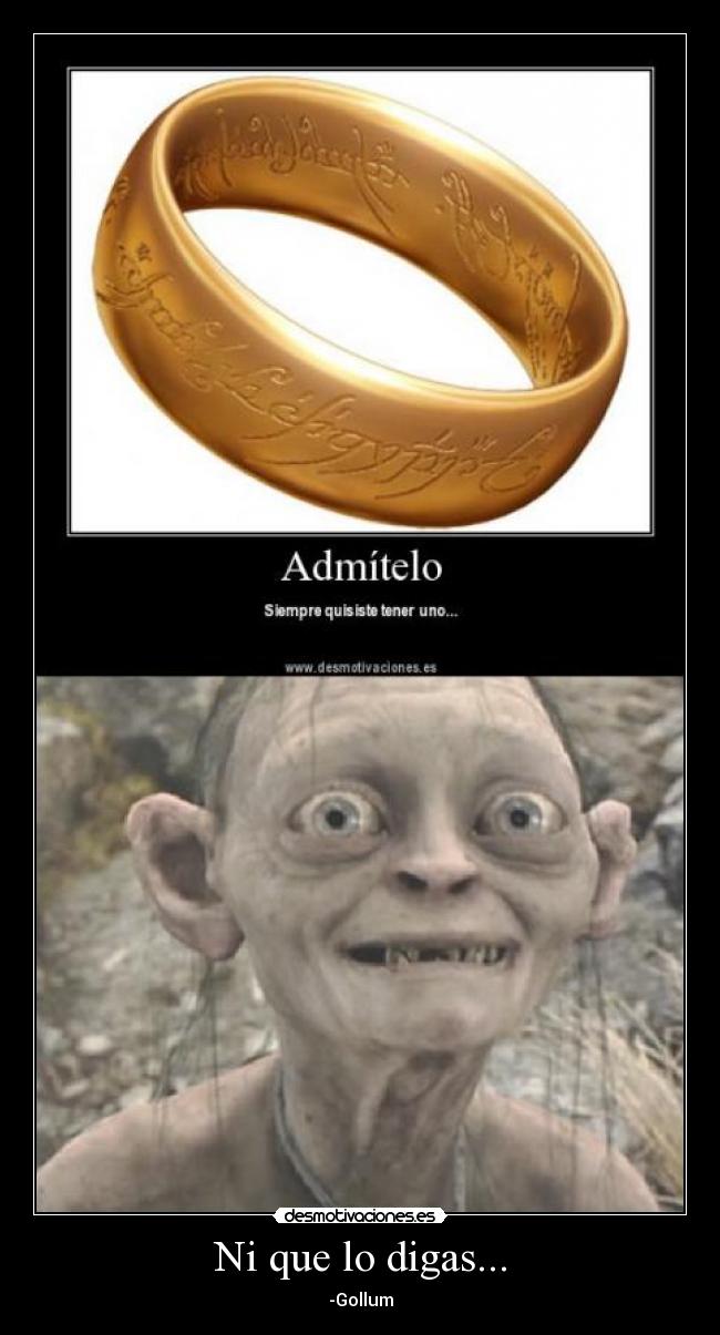 carteles gollum que digas desmotivaciones