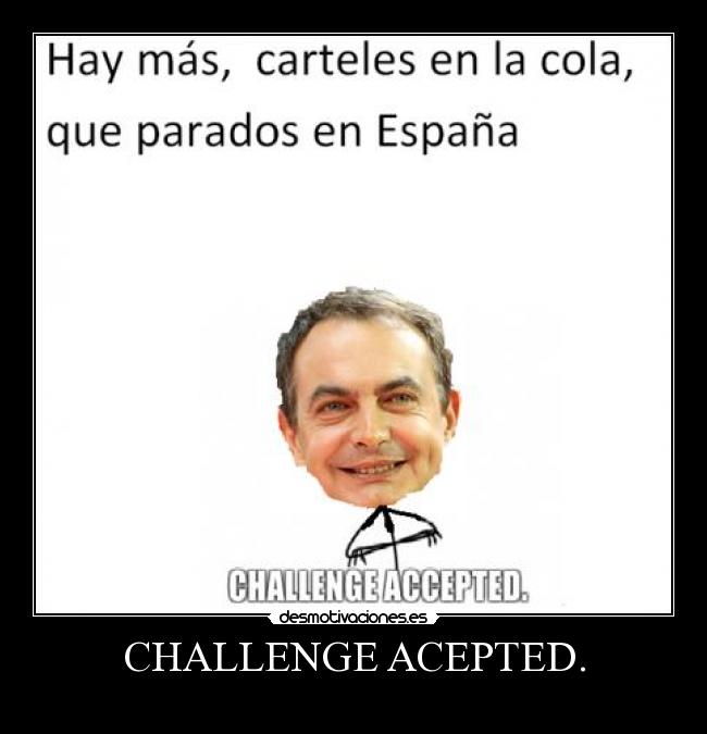 CHALLENGE ACEPTED. - 