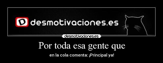 Por toda esa gente que -