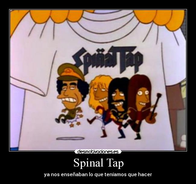 Spinal Tap - ya nos enseñaban lo que teníamos que hacer