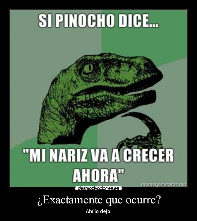 ¿Exactamente que ocurre? -