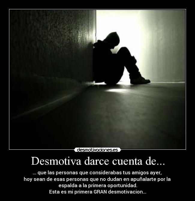 Desmotiva darce cuenta de... -