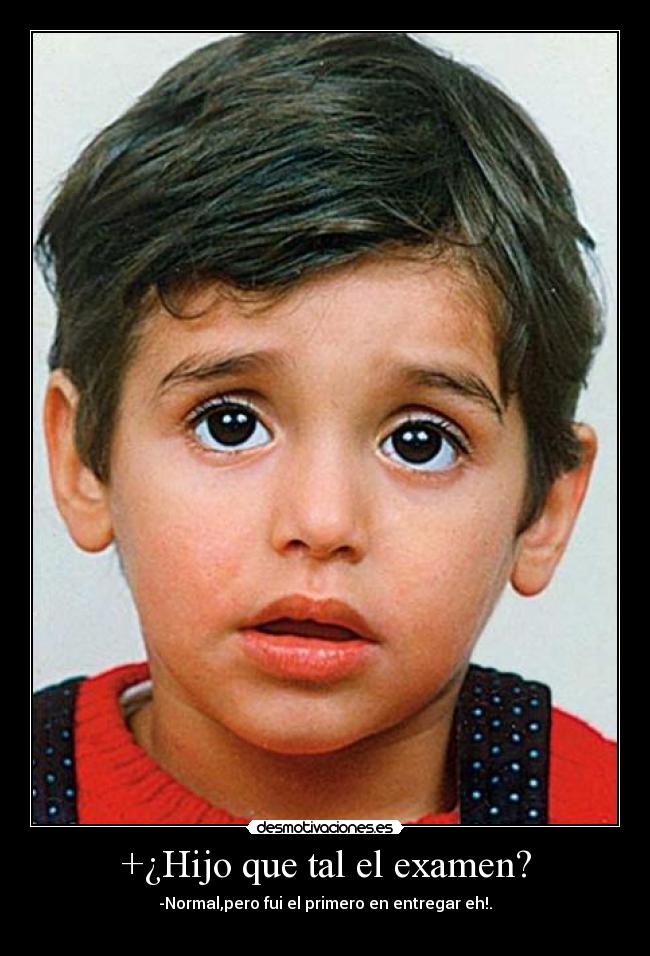 +¿Hijo que tal el examen? - 