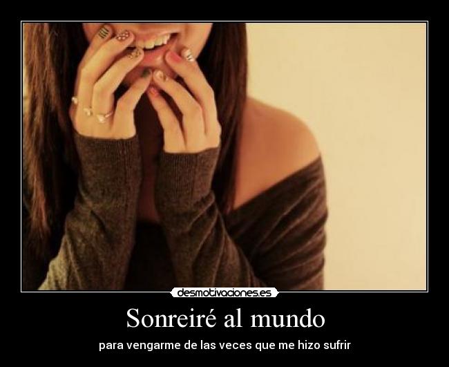 Sonreiré al mundo -