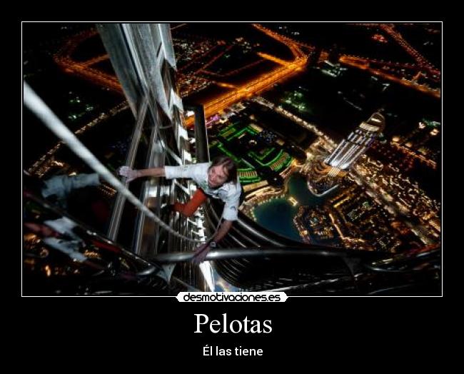 Pelotas - Él las tiene