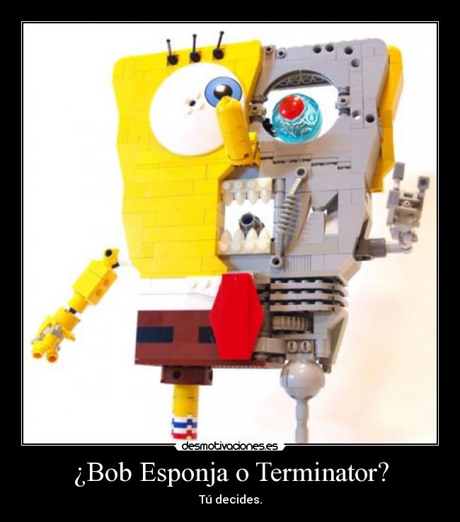 ¿Bob Esponja o Terminator? - Tú decides.