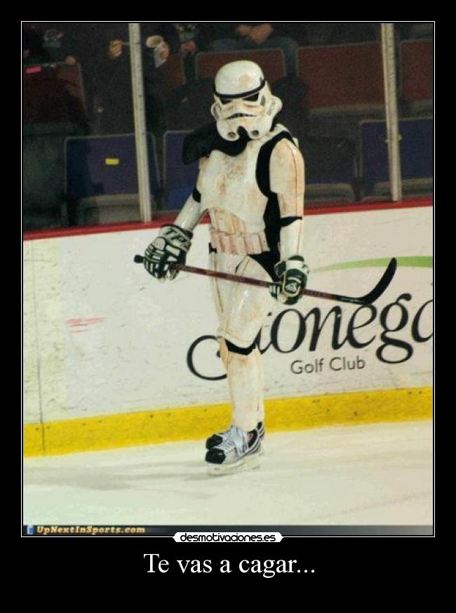 Te vas a cagar... -