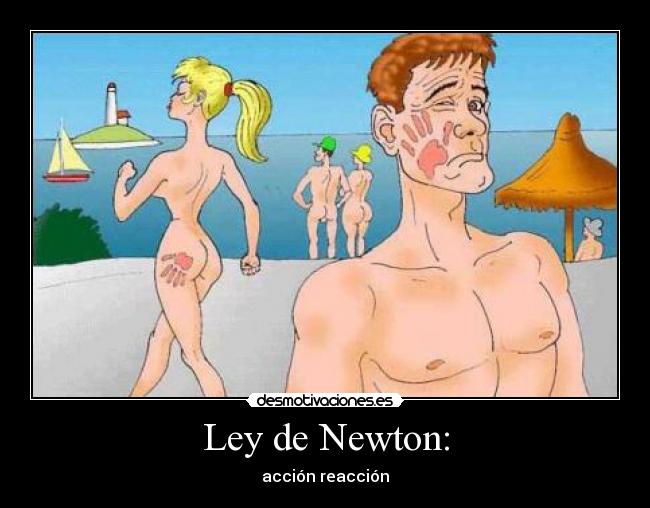 Ley de Newton: - acción reacción