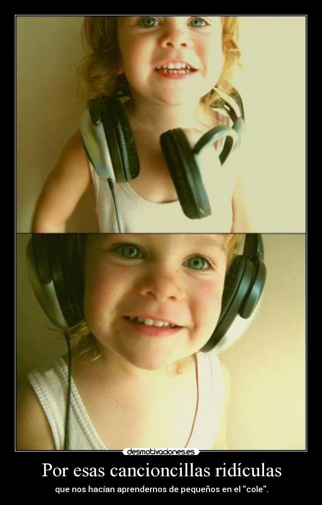 carteles por esas canciones cancioncillas ridiculas que hacer aprender pequenos cole feliz taza desmotivaciones