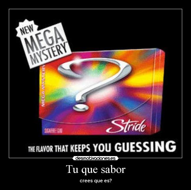 Tu que sabor - crees que es?