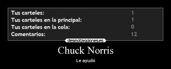 Chuck Norris - Le ayudó