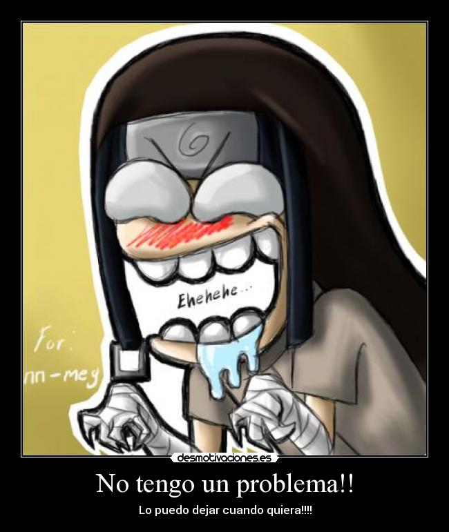 carteles problema adiccion pervertido neji loco desmotivaciones