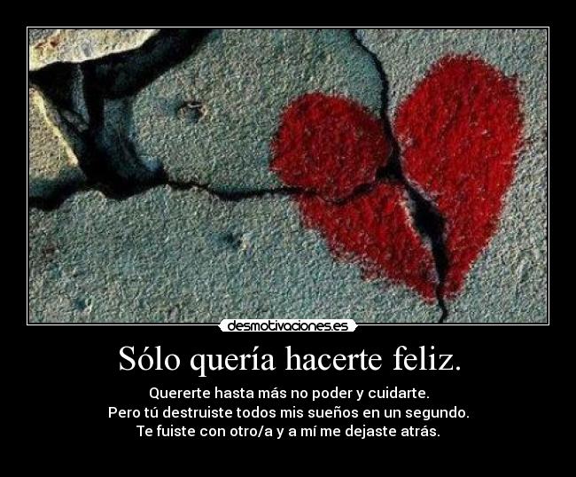 Sólo quería hacerte feliz. - 