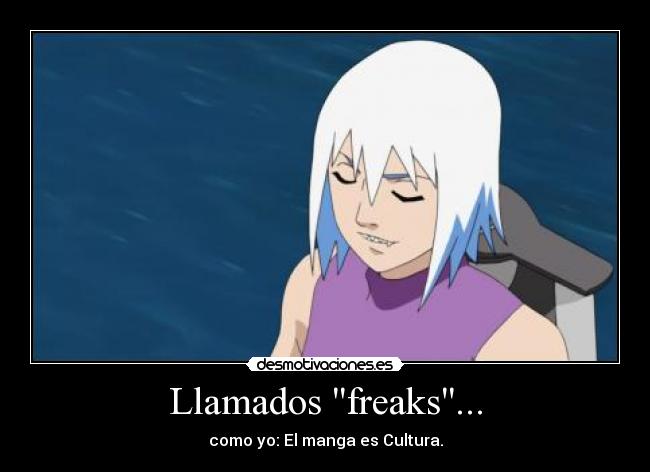 Llamados freaks... -