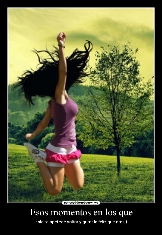 Esos momentos en los que -