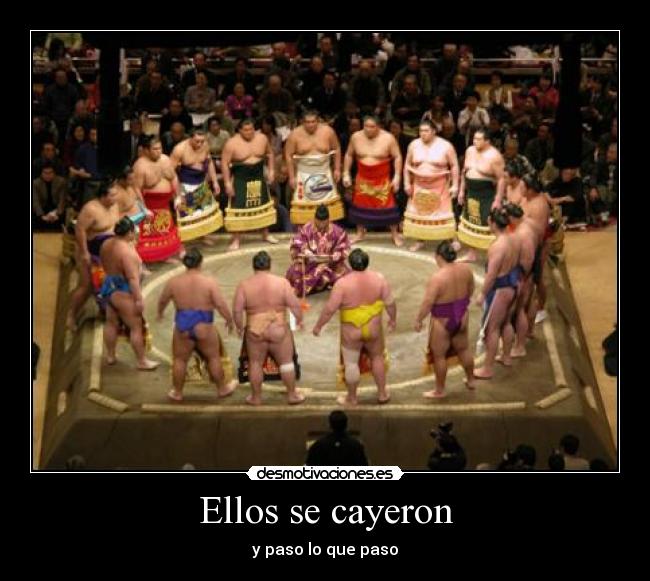 Ellos se cayeron - y paso lo que paso