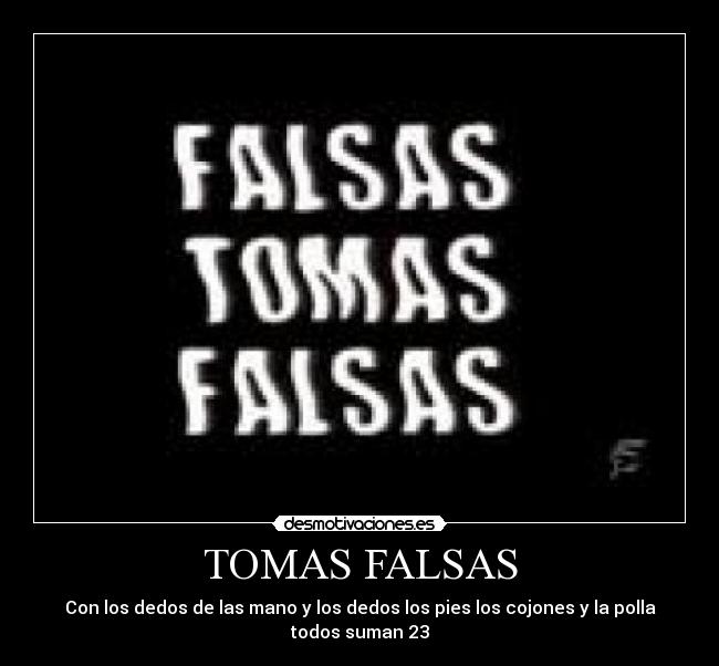 TOMAS FALSAS -